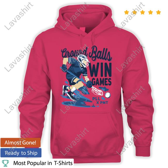 Ground Balls Win Games Shirts Ground Balls Win Games Shirts