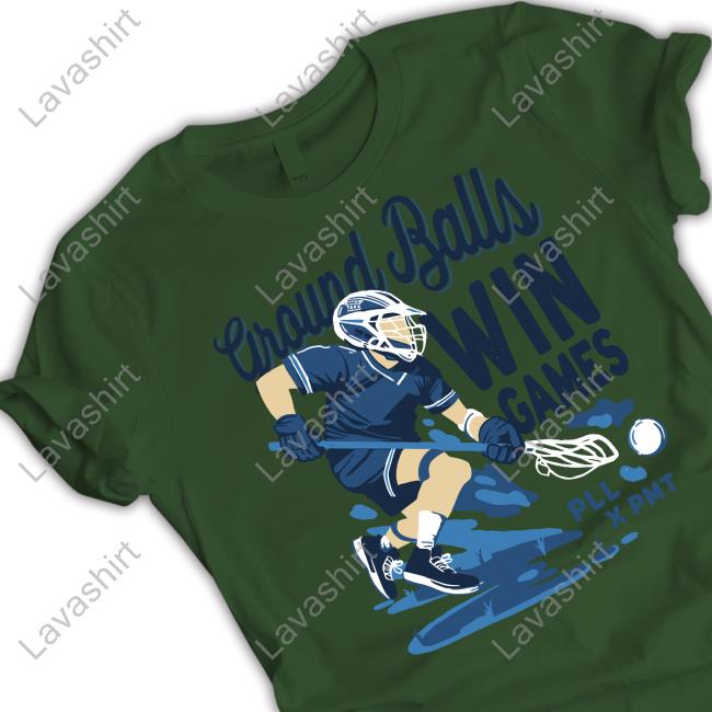 Ground Balls Win Games Shirts Ground Balls Win Games Shirts