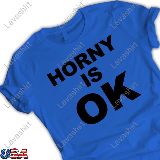 Official Horny Is Ok Tee Shirt Official Horny Is Ok Tee Shirt