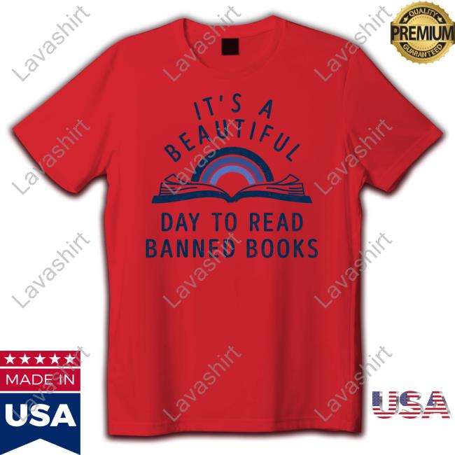 It's A Beautiful Day To Read Banned Books Shirts It's A Beautiful Day To Read Banned Books Shirts