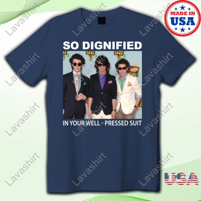 Jonas Brothers So Dignified In Your Well Pressed Suit Shirt Jonas Brothers So Dignified In Your Well Pressed Suit Shirt