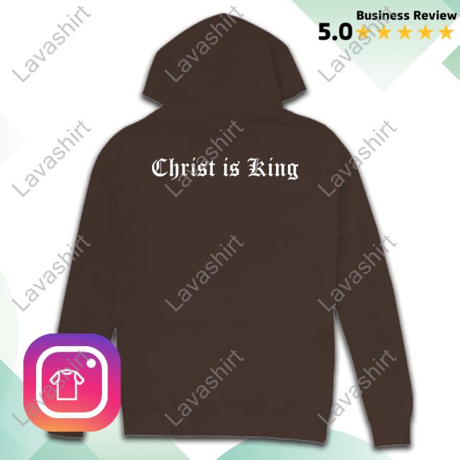 Based In Reality Christ Is King Hoodie Based In Reality Christ Is King Hoodie