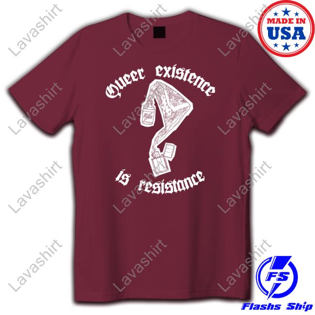 Mercenary Creative Queer Existence Is Resistance Shirt Mercenary Creative Queer Existence Is Resistance Shirt