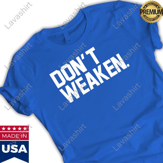 Official Michael Locksley Don't Weaken Shirts Official Michael Locksley Don't Weaken Shirts