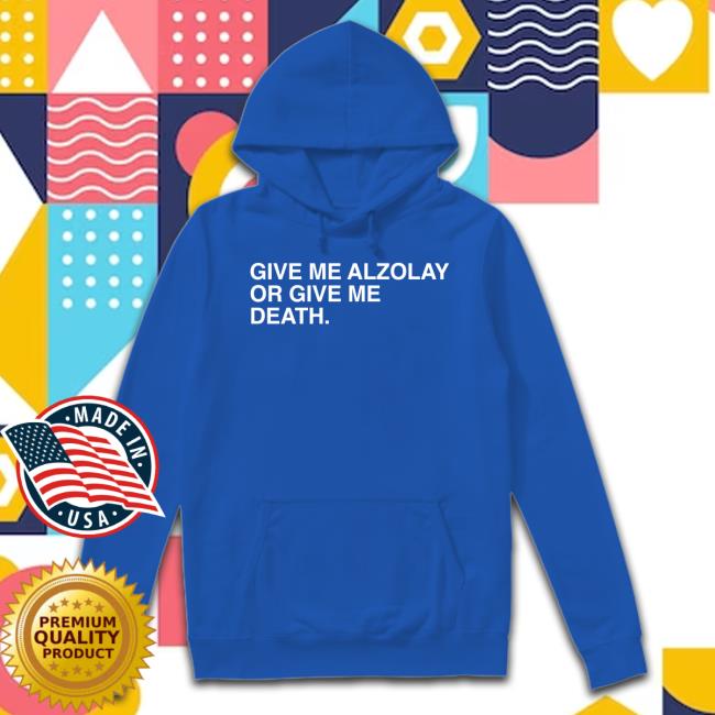 Give Me Alzolay Or Give Me Death Hoodie Give Me Alzolay Or Give Me Death Hoodie