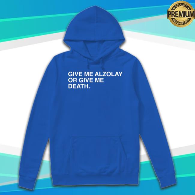 Give Me Alzolay Or Give Me Death Hoodie Give Me Alzolay Or Give Me Death Hoodie