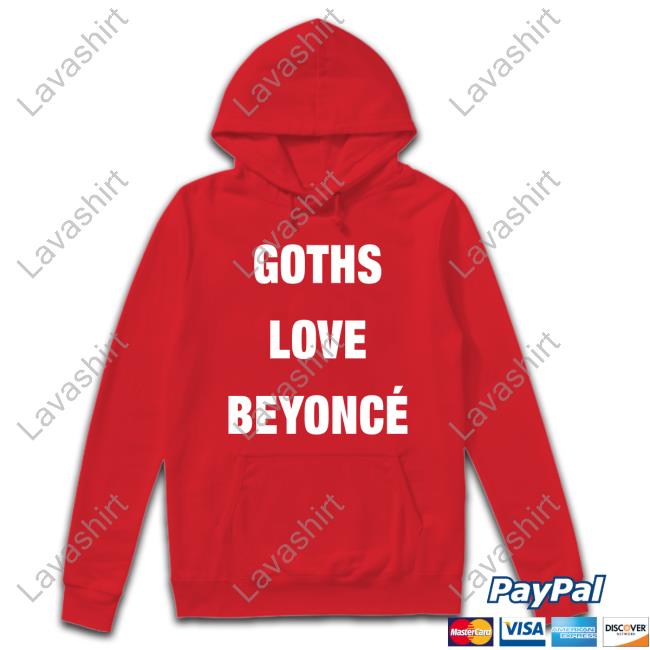 Official Beyonce Goths Love Beyoncé Shirt Official Beyonce Goths Love Beyoncé Shirt