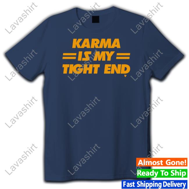 Official Breakingt Merch Karma Is My Tight End Shirt Official Breakingt Merch Karma Is My Tight End Shirt