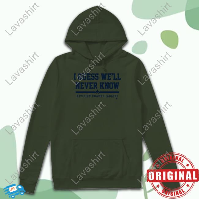 Official BreakingT Shop I Guess We'll Never Know Division Champs Again T-Shirt Michael Schwab Official BreakingT Shop I Guess We'll Never Know Division Champs Again T-Shirt Michael Schwab