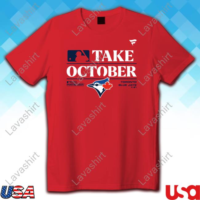 Toronto Blue Jays Take October 2023 Postseason Shirt