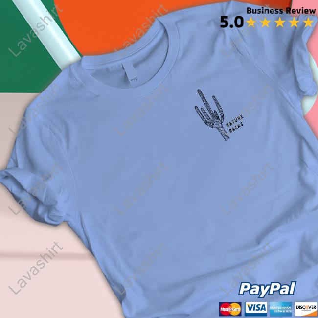 Nature Backs Clothing Saguaro Shirt New NatureBacks Merch Nature Backs Clothing Saguaro Shirt New NatureBacks Merch