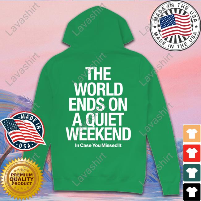 Eden Merch The World Ends On A Quiet Weekend Long Sleeved T Shirt Eden Merch The World Ends On A Quiet Weekend Long Sleeved T Shirt