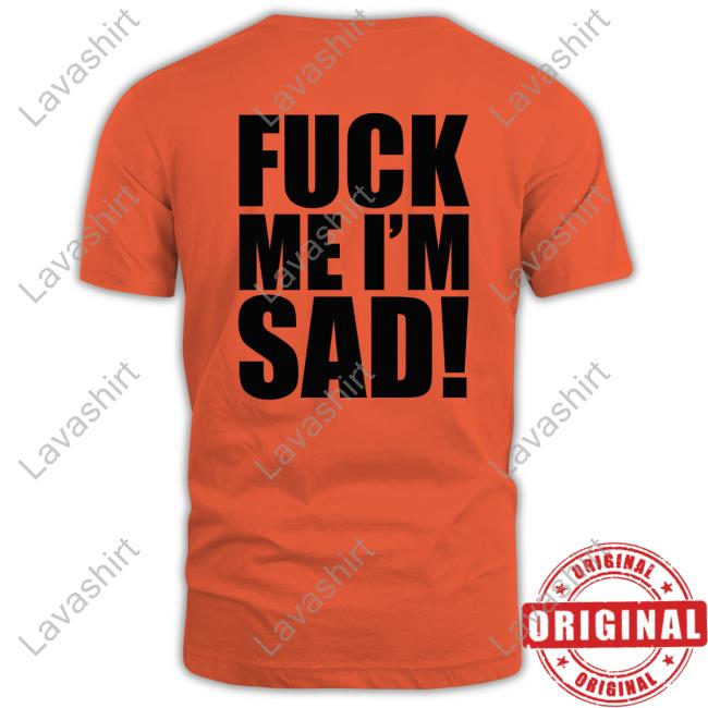 Official Junior H Fuck Me I'm Sad Tee Shirt Official Junior H Fuck Me I'm Sad Tee Shirt
