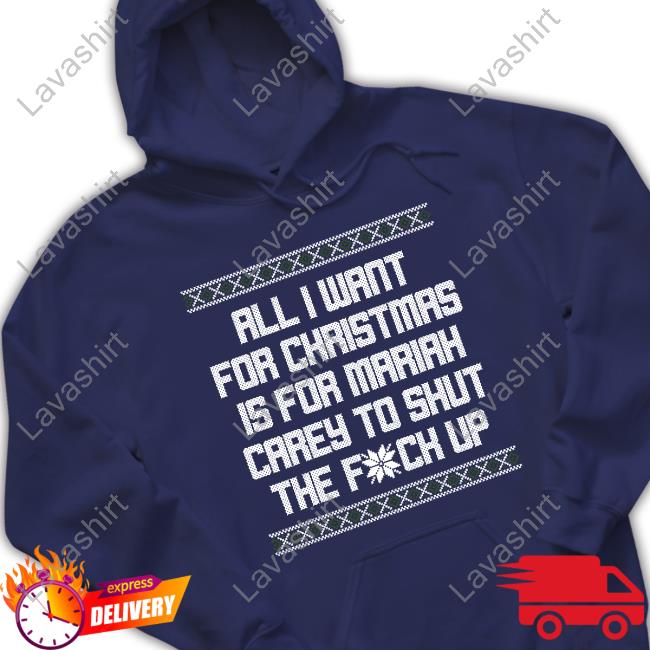 Shitheadsteve Merch All I Want For Christmas Is For Mariah Carey To Shut The Fuck Up T-Shirt Shitheadsteve Merch All I Want For Christmas Is For Mariah Carey To Shut The Fuck Up T-Shirt