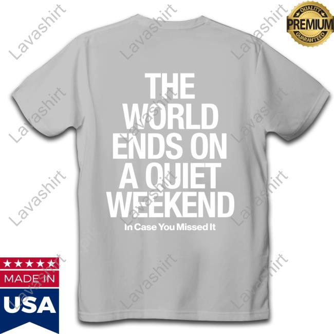 Eden Merch The World Ends On A Quiet Weekend Long Sleeved T Shirt Eden Merch The World Ends On A Quiet Weekend Long Sleeved T Shirt
