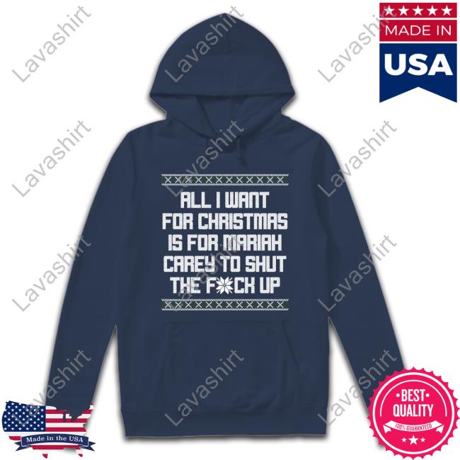 Shitheadsteve Merch All I Want For Christmas Is For Mariah Carey To Shut The Fuck Up T-Shirt Shitheadsteve Merch All I Want For Christmas Is For Mariah Carey To Shut The Fuck Up T-Shirt