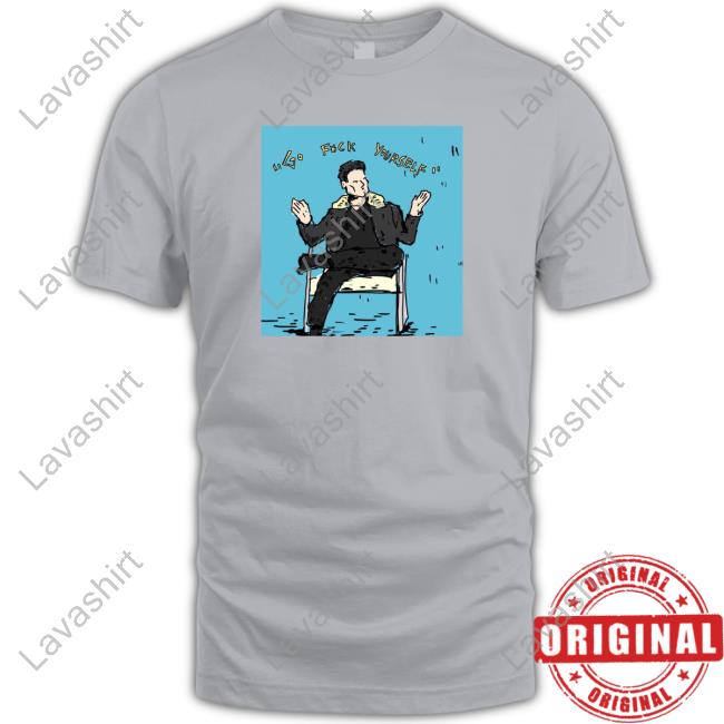 Go Fuck Yourself Elon Musk Shirt Go Fuck Yourself Elon Musk Shirt