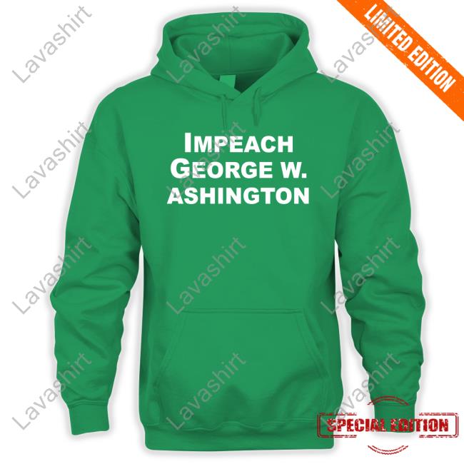 Official Tracy Morgan Impeach George W Ashington Shirts Official Tracy Morgan Impeach George W Ashington Shirts