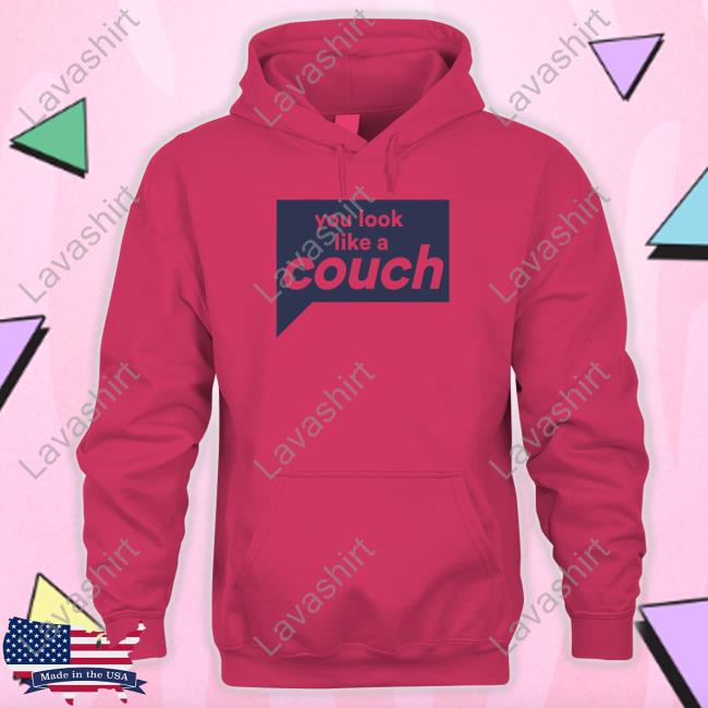 Shop By Bravo Merch Vanderpump Rules You Look Like A Couch T-Shirt Shop By Bravo Merch Vanderpump Rules You Look Like A Couch T-Shirt