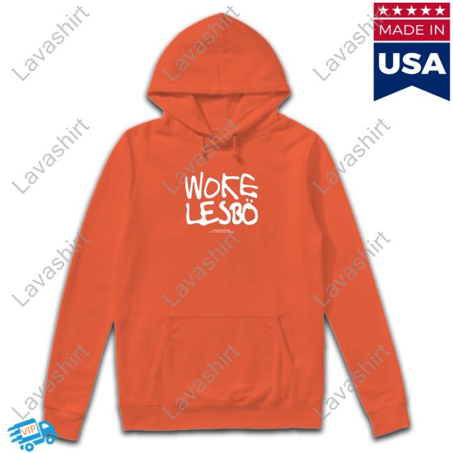 Official Woke Lesbo Hoodie Official Woke Lesbo Hoodie