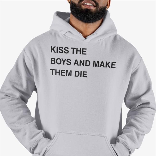 Kiss The Boys And Make Them Die Shirt