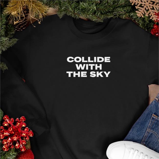 Collide With The Sky Sweatshirt