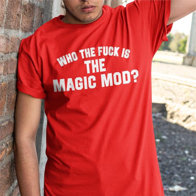 Who The Fuck Is The Magic Mod Shirt The Magic Mod