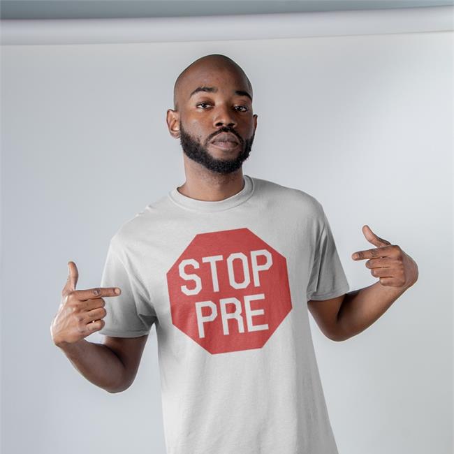 Stop Pre Tee Shirt Stop Pre Shirt John Jackson