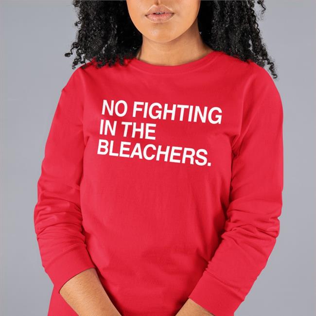 Obvious Shirts Merch No Fighting In The Bleachers Sweatshirt