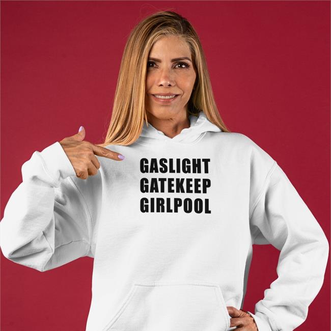 Gaslight Gatekeep Girlpool Shirt