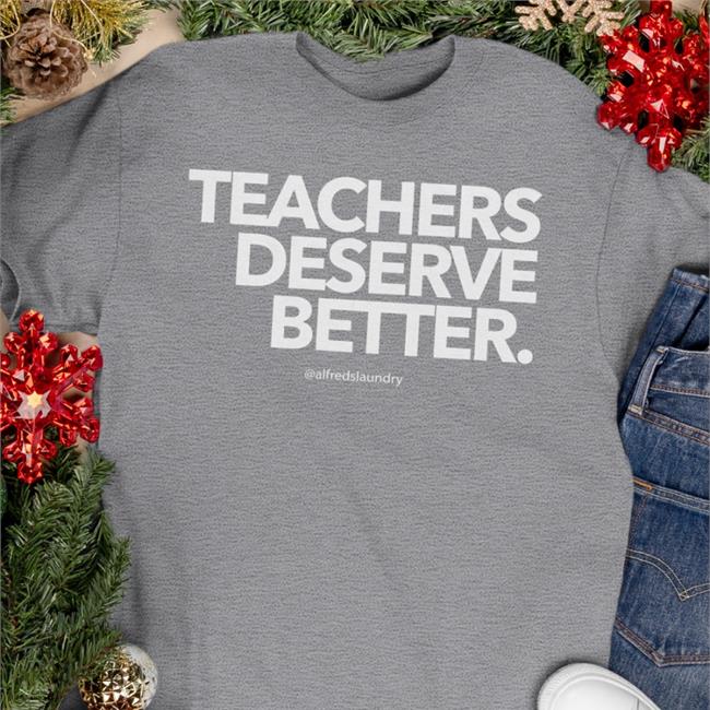 Teachers Deserve Better Hoodie