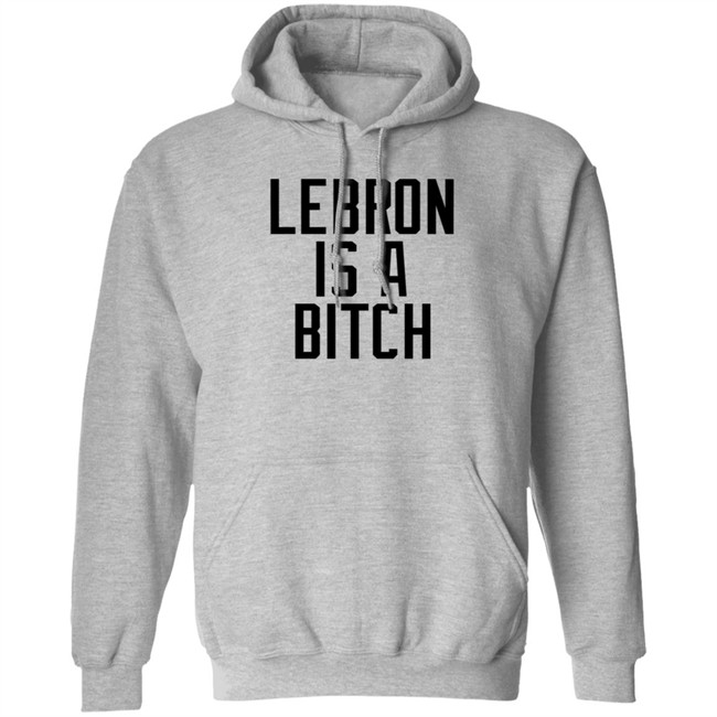 Lebron Is A Bitch T Shirt Lebron James Elijah Schaffer Lebron Is A Bitch T Shirt Lebron James Elijah Schaffer