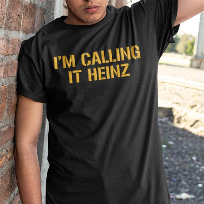 I'm Calling It Heinz Hoodie