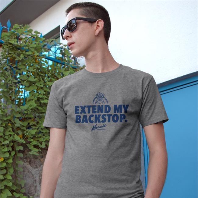 Extend My Backstop Shirts Moralesupplyco