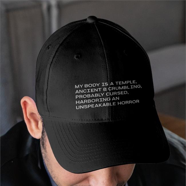 My Body Is A Temple Ancient & Crumbling Probably Cursed Harboring An Unspeakable Horror Shirt Tal Lavin