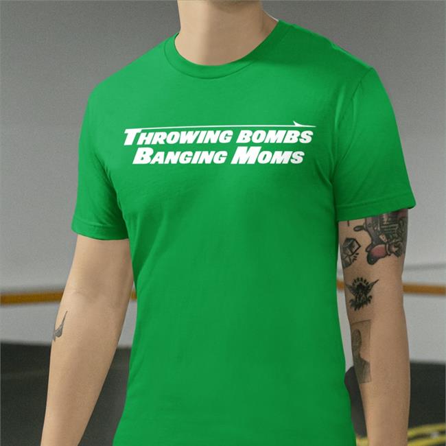 Throwing Bombs Banging Moms Shirt