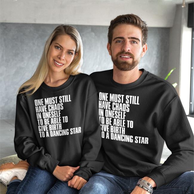 One Must Still Have Chaos In Oneself To Be Able To Give Birth To A Dancing Star Long Sleeve T Shirt
