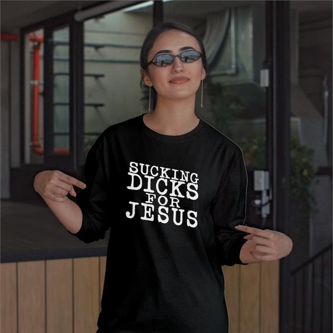 Sucking Dicks For Jesus T Shirt Riley Marshall
