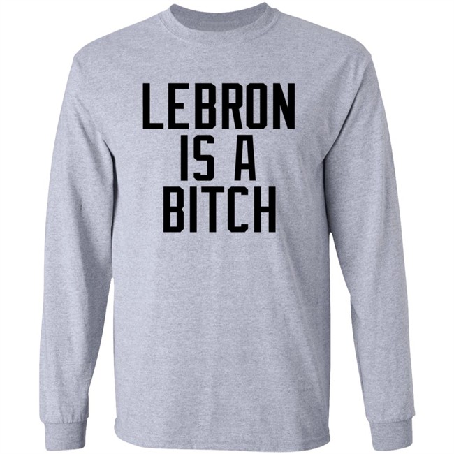 Lebron Is A Bitch T Shirt Lebron James Elijah Schaffer Lebron Is A Bitch T Shirt Lebron James Elijah Schaffer