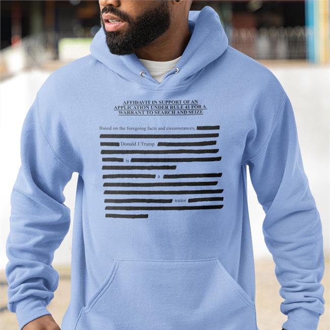 Trump Affidavit In Support Of An Application Under Rule 41 For A Warrant To Search And Seize Shirt