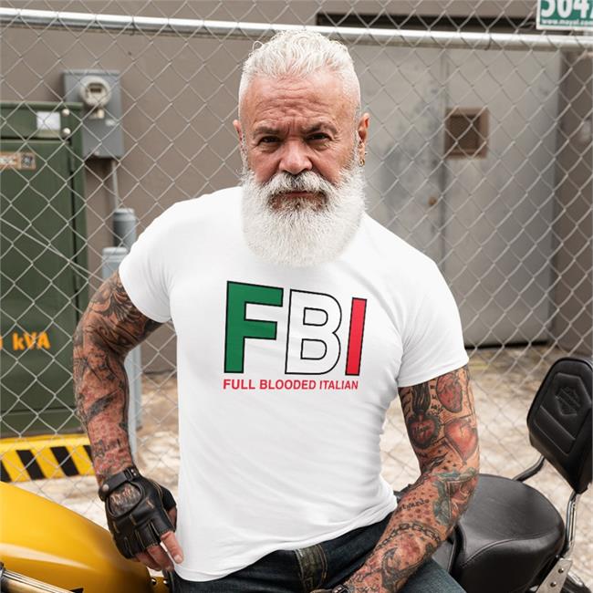 FBI Full Blooded Italian Shirt Boomer Core