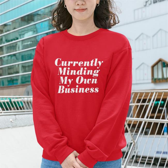 Currently Minding My Own Business Tee Shirt Thejournalista