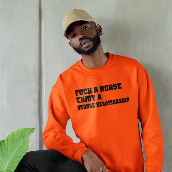 Shirts That Go Hard Fuck A Horse Enjoy A Stable Relationship Tee