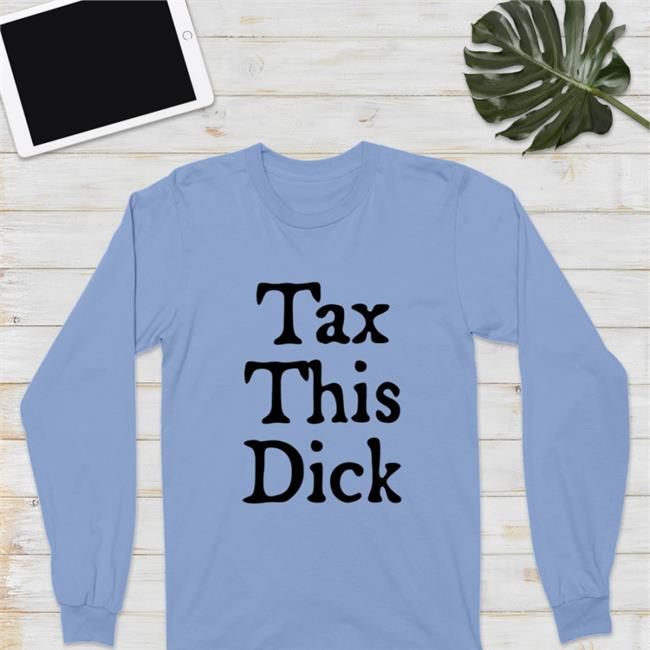 Mickey Blowtorch Tax This Dick Shirt