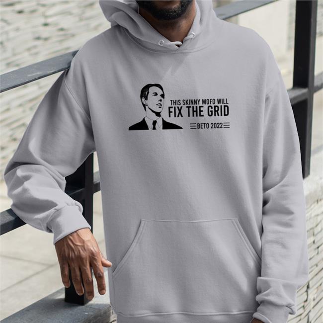 This Skinny Mofo Will Fix The Grid Beto 2022 Sweatshirt