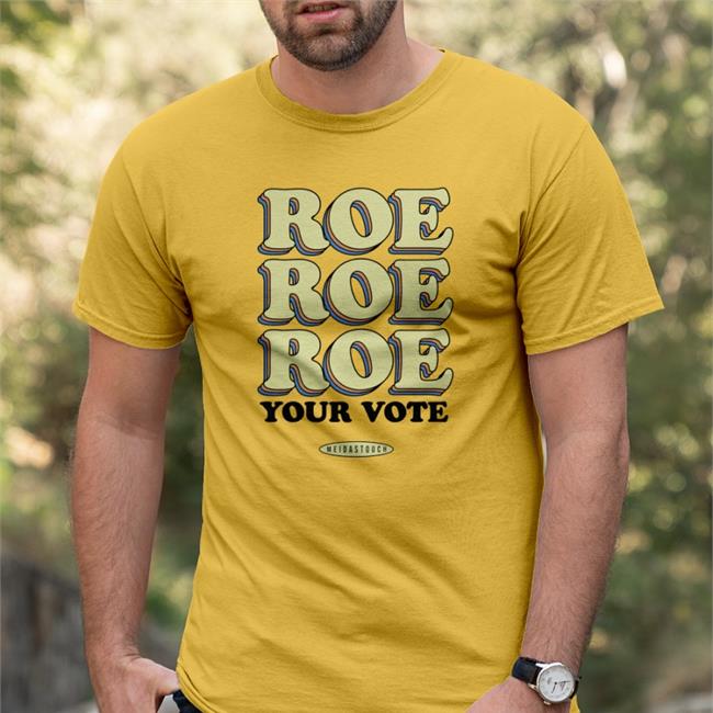 Meidastouch Store Roe Roe Roe Your Vote Long Sleeve Tee