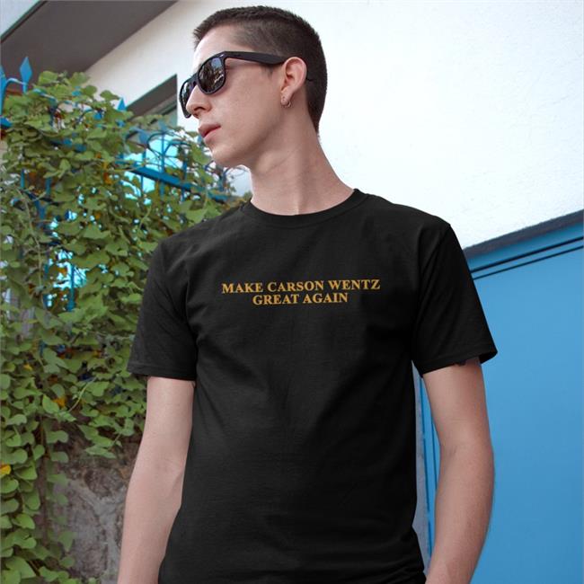 Jp Finlay Make Carson Wentz Great Again Shirts