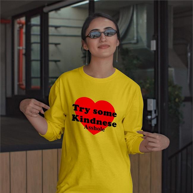Try some Kindnese Asshole Sweatshirt Poorly Translated Shirts