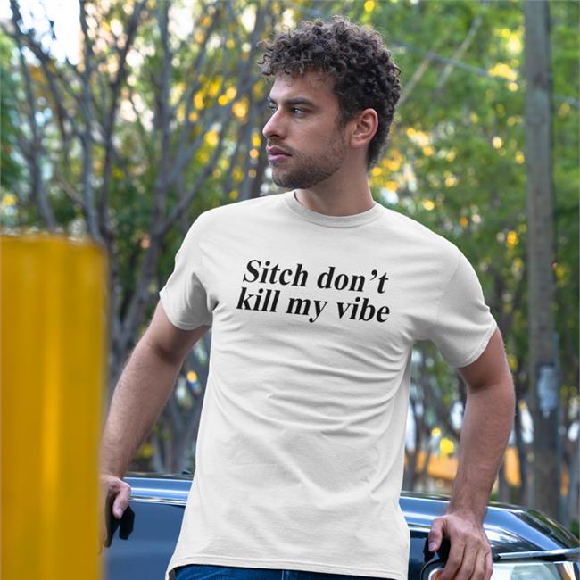 Poorly Translated Shirts Sitch Don't Kill My Vibe Long Sleeve