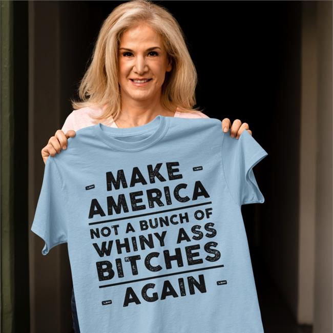 American Trigger Pullers Merch Make America Not A Bunch Of Whiny Ass Bitches Againl Hoodie Kristy Swanson